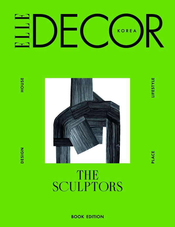 ELLE DÉCOR KOREA, THE SCULPTORS_SENSE AND TOUCH